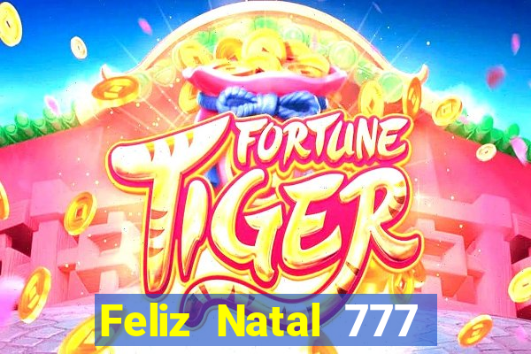 Feliz Natal 777 plataforma login